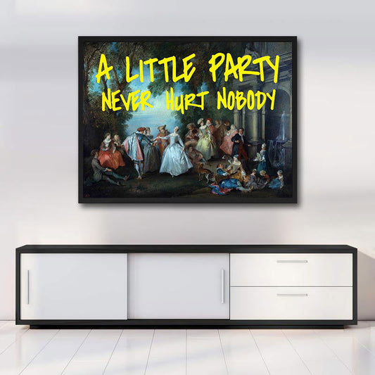 A Little Party Never Hurt Nobody - Posterplanet