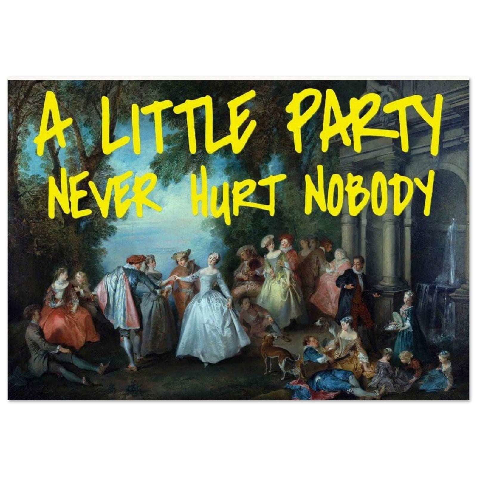 A Little Party Never Hurt Nobody - Posterplanet