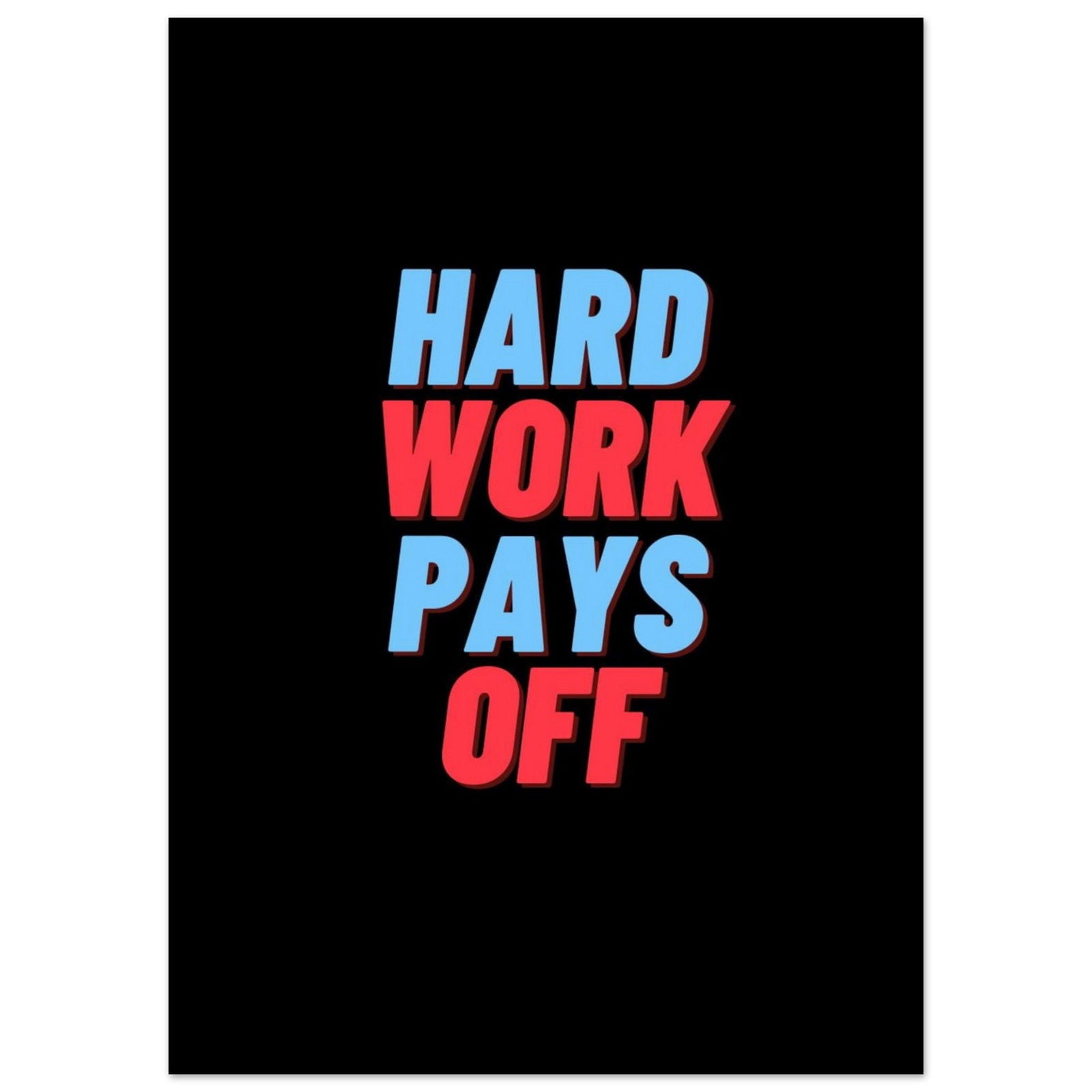 Hard Work Pays Off - Posterplanet