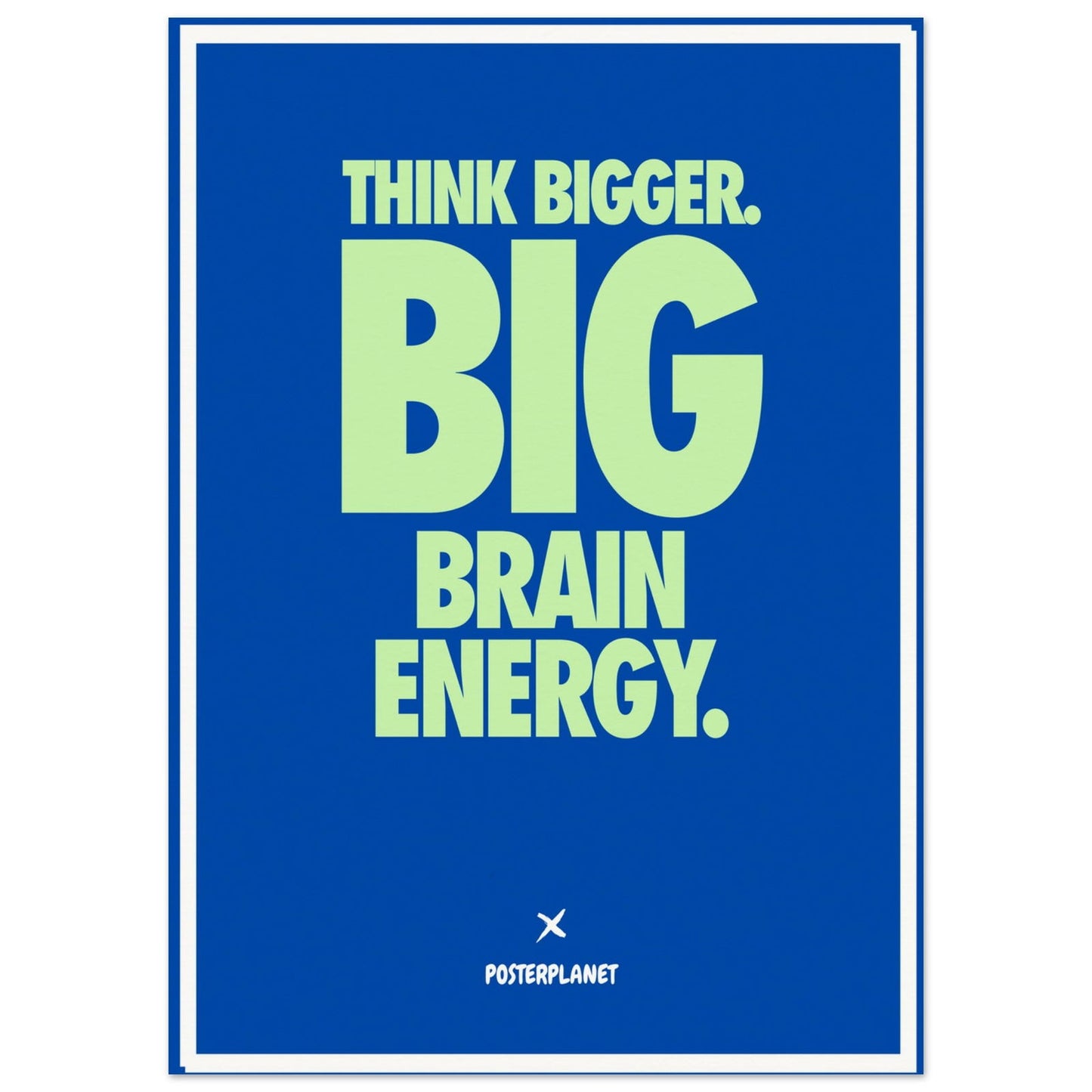 Think Bigger - Posterplanet